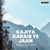 Kajiya Karaib Ye Jaan